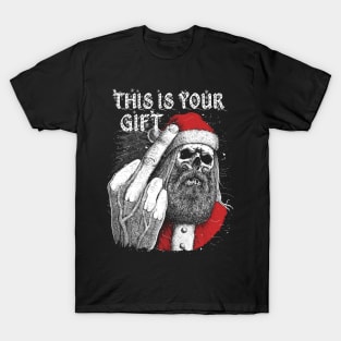 Bad Santa - This is your gift T-Shirt